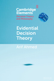Cover Ahmed Evidential Decision Theory